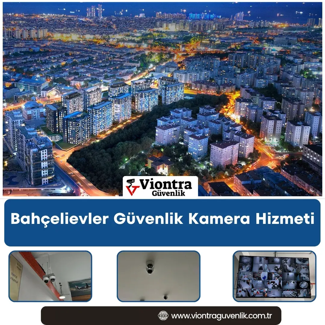Bahçelievler Güvenlik Kamera Hizmeti