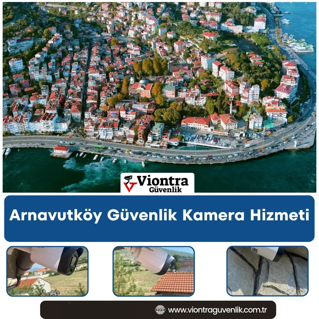 Arnavutköy Güvenlik Kamera Hizmeti